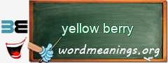 WordMeaning blackboard for yellow berry